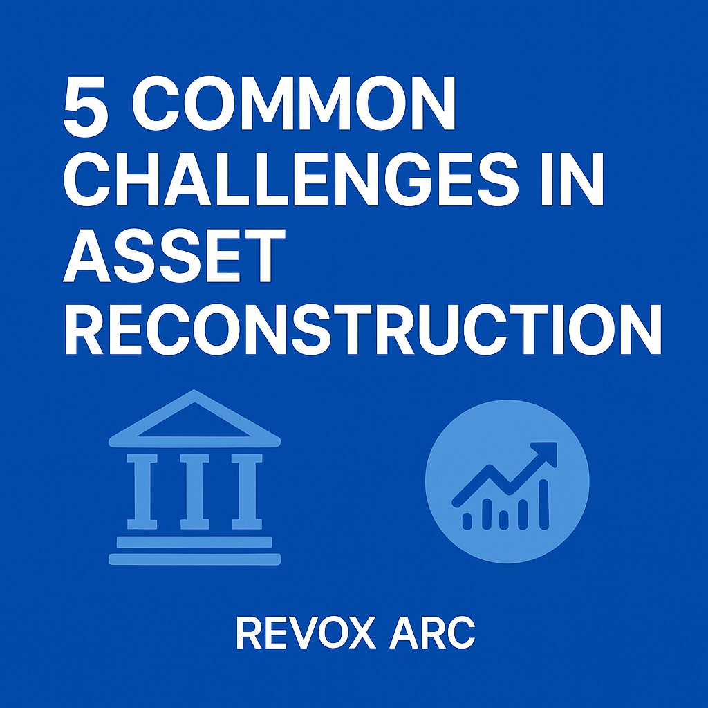 5 Common Challenges in Asset Reconstruction